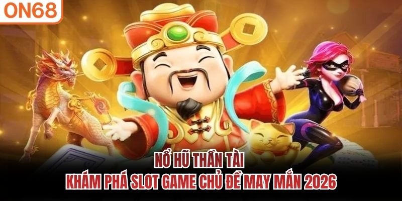 Nổ hũ Thần tài